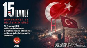 ATİB Genel Başkanı Akbaş’tan 15 Temmuz Mesajı