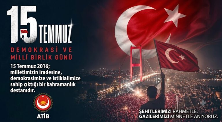 ATİB Genel Başkanı Akbaş’tan 15 Temmuz Mesajı